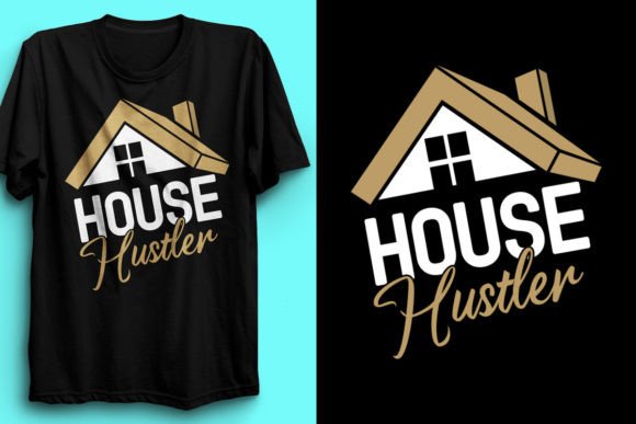 House Hustler Realtor T-Shirt Design 5: Your Next Best-Seller