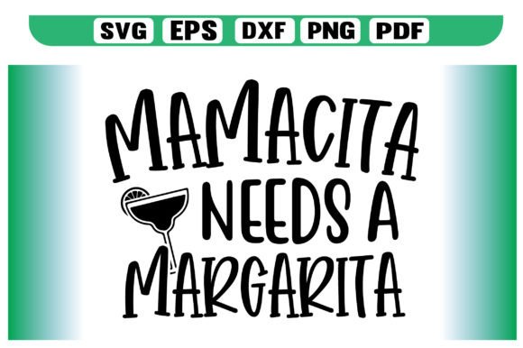 Mamacita Needs a Margarita: A Fun SVG for Every Project